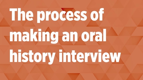 Thumbnail for entry The Oral History Process
