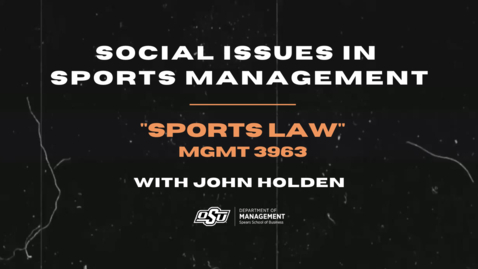 Thumbnail for entry Social Issues in Sports Management, Covering Sports Law, with Professor John Holden