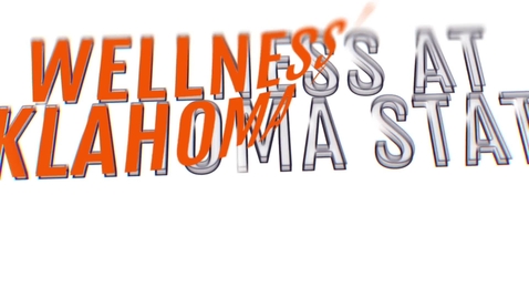 Thumbnail for entry Wellness at OSU - What You Need to Know