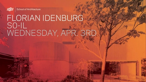 Thumbnail for Florian Idenburg: School of Architecture Lecture Series