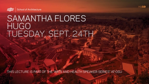 Thumbnail for Samantha Flores: School of Architecture Lecture Series
