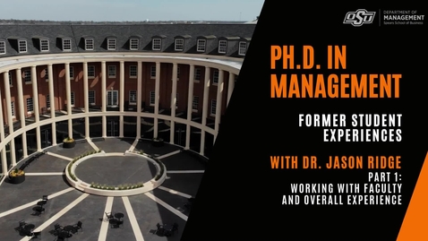 Thumbnail for PART ONE: Dr. Jason Ridge, Oklahoma State PhD in Management Alumni, talks about his PhD experience