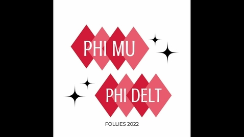 Thumbnail for entry PHI MU / PHI DELT: Follies 2022