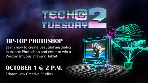 Thumbnail for entry Tech Tuesday @ 2 Tip-Top Photoshop
