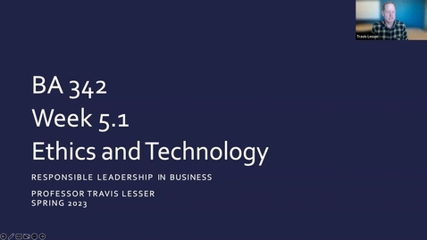 Thumbnail for entry BA 342: Week 5.1 - Ethics &amp; Technology