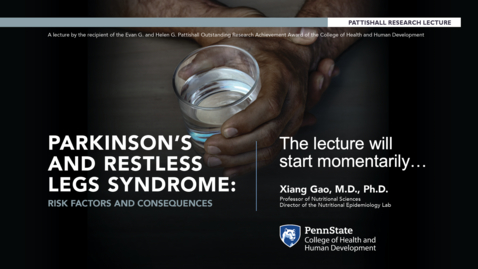 Thumbnail for entry Pattishall Lecture - Xiang Gao: &quot;Epidemiological Studies of Parkinson Disease and Restless Leg Syndrome&quot;