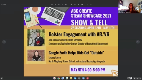 Thumbnail for entry 5-5-2021 Bolster Engagement with AR/VR + Google Earth Helps Kids Get &quot;Outside&quot; - ABC CREATE Show &amp; Tell