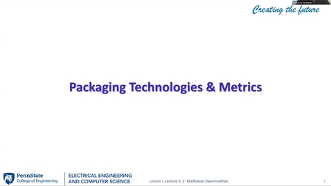 Thumbnail for EE 443 FA25 | Video Lecture 3.2 | Packaging Technologies &amp; Metrics