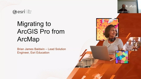 Thumbnail for entry Workshop presented by Esri: Migrating to ArcGIS Pro from ArcMap