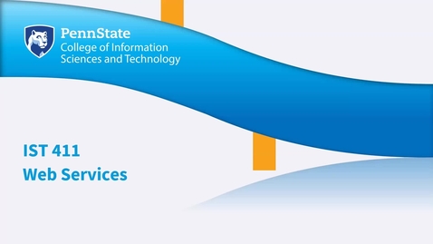 Thumbnail for Web Services (HCDD/IST 411)