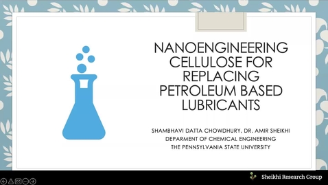 Thumbnail for entry Nanoengineering Cellulose for Replacing Petroleum Based Lubricants- Shambhavi 