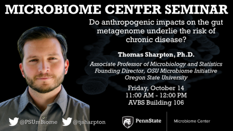Thumbnail for entry Do Anthropogenic Impacts on the Gut Metagenome Underlie the Risk of Chronic Disease? | Thomas Sharpton, Ph.D.