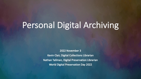 Thumbnail for World Digital Preservation Day: Personal Digital Archiving