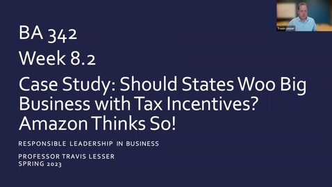Thumbnail for entry BA 342: Week 8.2 - Case Study: Should States Woo Big Business with Tax Incentives? Amazon Thinks so!