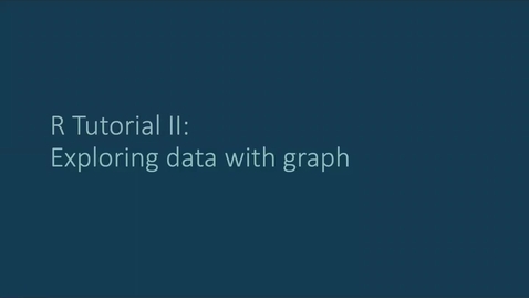 Thumbnail for SRA 365 - Lesson 04 - R Tutorial II : Visualizing Data with R