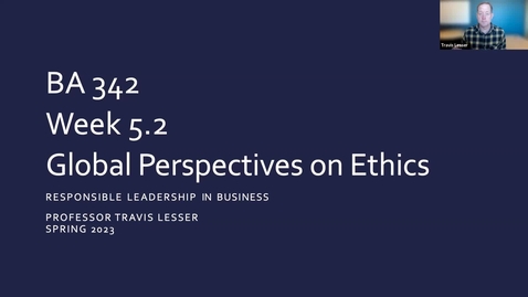 Thumbnail for entry BA 342: Week 5.2 - Global Perspectives on Ethics