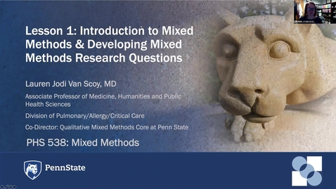 Thumbnail for entry Lesson 1 Module 3: Introduction to Mixed Methods Research and Developing Mixed Methods Research Questions [PHS538]