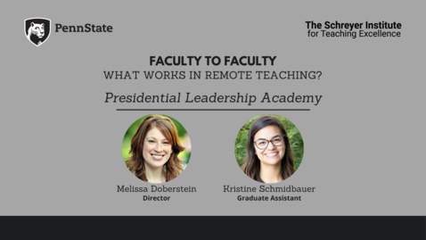 Thumbnail for Faculty to Faculty: What Works in Remote Teaching?[Presidential Leadership Academy]
