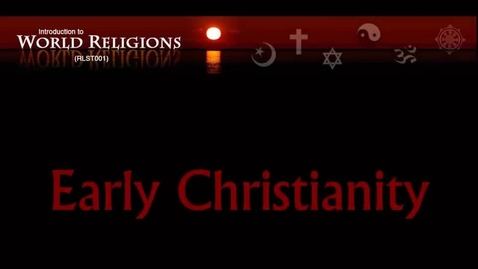 Thumbnail for RLST001_L11_EarlyChristianity_Overview