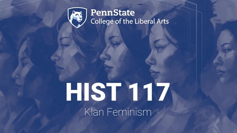 Thumbnail for entry HIST117_L09_KlanFeminism.mp4