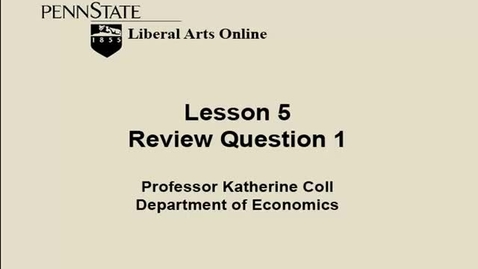 Thumbnail for ECON333_L05_Lesson_5_Review_Question_1
