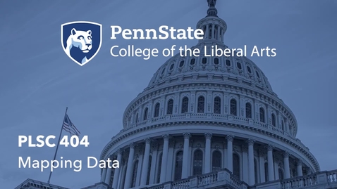 Thumbnail for PLSC404_L05_MappingData.mp4