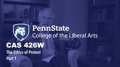 Thumbnail for CAS426W_L10_01_Ethics_of_Protest_Pt1