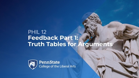 Thumbnail for PHIL 12_L04_Feedback Part 1_Truth Tables for Arguments