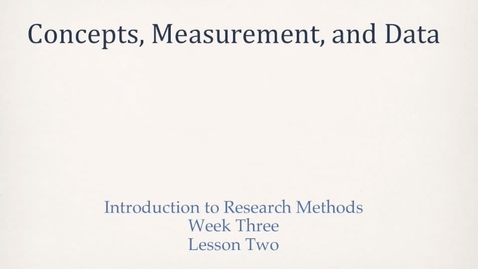 Thumbnail for PLSC308_L03_2_Concepts_Measurements_and_Data_Part_II