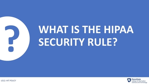 Thumbnail for entry 13.3 What is the HIPAA Security Rule?