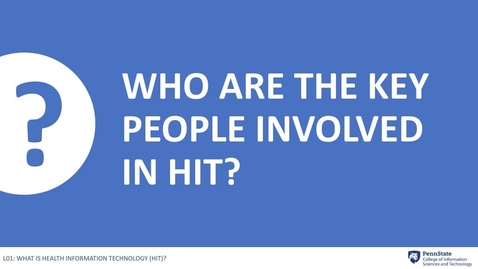 Thumbnail for 1.5: Who are the Key People Involved in HIT?