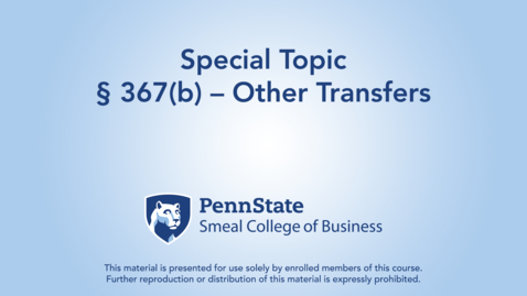 Thumbnail for ACCTG 802 : Special Topic | § 367(b) – Other Transfers