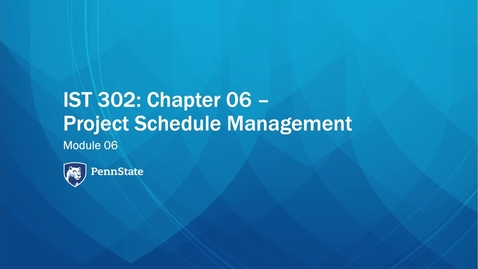 Thumbnail for entry M06a: Project Schedule Management (IST 302)