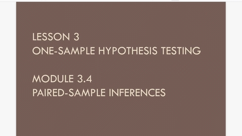 Thumbnail for entry Lesson 3.4. Paired Sample Inferences a