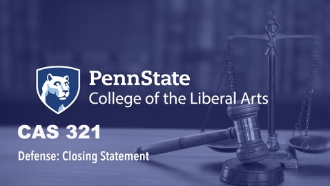 Thumbnail for CAS321_L07_2_Defense Closing Statement