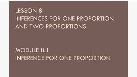 Thumbnail for Lesson 8.1. Inference for 1 Proportion a