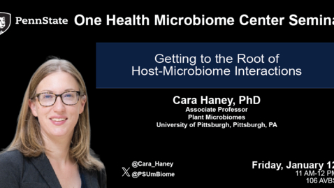 Thumbnail for entry Getting to the Root of Host-Microbiome Interactions | Cara Haney, PhD, University of Pittsburg