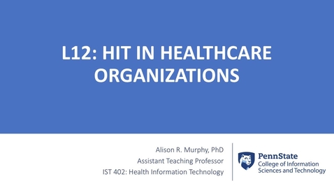 Thumbnail for entry 12.1 HIT in Healthcare Organizations