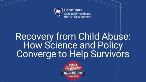 Thumbnail for Faculty Spotlight: Child Abuse Recovery - How Science and Policy Converge to Help Survivors