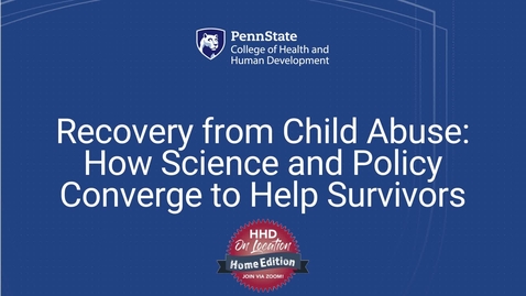 Thumbnail for entry Faculty Spotlight: Child Abuse Recovery - How Science and Policy Converge to Help Survivors