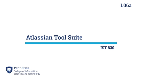 Thumbnail for entry L06a: Atlassian Tool Suite Brief (IST 830)