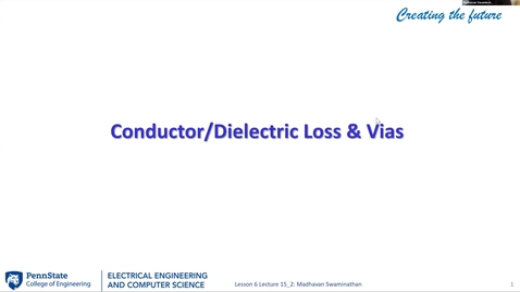 Thumbnail for EE 443 FA25 | Video Lecture 15.2 | Conductor/Dielectric Loss &amp; Vias