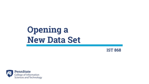 Thumbnail for L01e: Opening a New Data Set (IST 868)