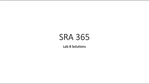 Thumbnail for SRA 365 - Lab 8 Solutions
