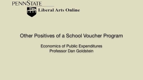 Thumbnail for ECON425_L11_Other_Positives_of_a_School_Voucher_Program
