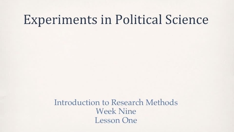 Thumbnail for PLSC308_L09_1_Experiments_in_Political_Science