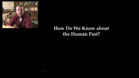 Thumbnail for ANTH001_L05_What_Do_We_Know_about_the_Human_Past