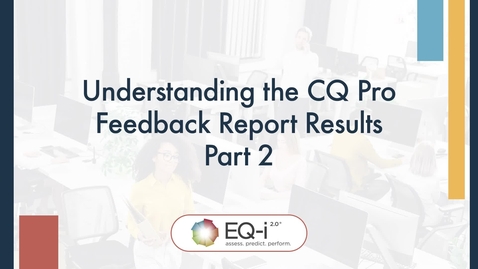 Thumbnail for V04_OLEAD220_UnderstandingtheCQProResults-V3