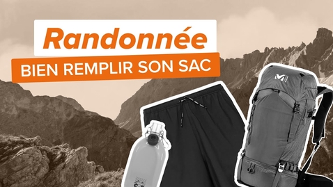 Thumbnail for ORGANISER SON SAC À DOS DE RANDONNÉE