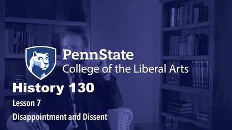 Thumbnail for HIST130_L07_Disappointment_and_Dissent